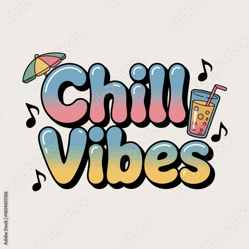 Chill vibes a vibrant colorful illustration featuring bubbly text a refreshing drink and musical notes evoking a relaxed summery atmosphere