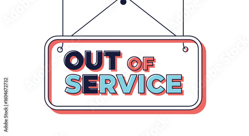 Out of service sign with retro style border and red outline hanging illustration