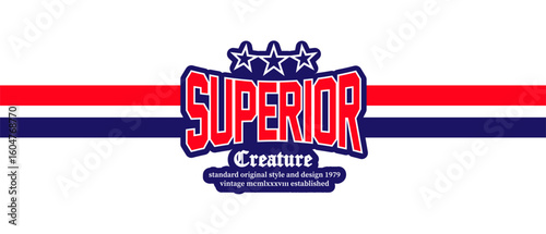 Vintage superior typography lettering slogan. graphic design print. jeans, embroidery, denim, label, t shirt, shirt, cloth, textile, hoodie. vector illustration