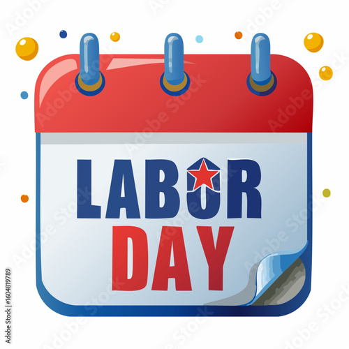 Labor Day Calendar: A festive calendar page, with the words Labor Day boldly displayed, set against a background of patriotic colors, celebrating workers.