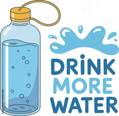 Drink more water motivation illustration with reusable bottle and splash.