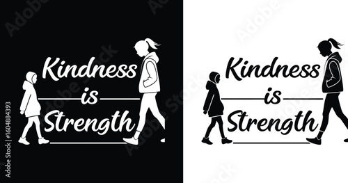 Kindness is strength empowering graphic design showcasing the phrase kindness is strength with silhouettes of people in black and white versions