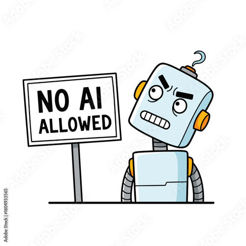 Humorous prohibition sign with robot character showing disapproval alongside sign stating no AI allowed. Robot illustration portrays playful rebellion against technology in a children's art style.