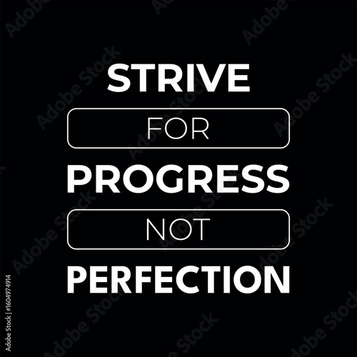 Strive for Progress Not Perfection – Motivational Growth Poster in Black & White