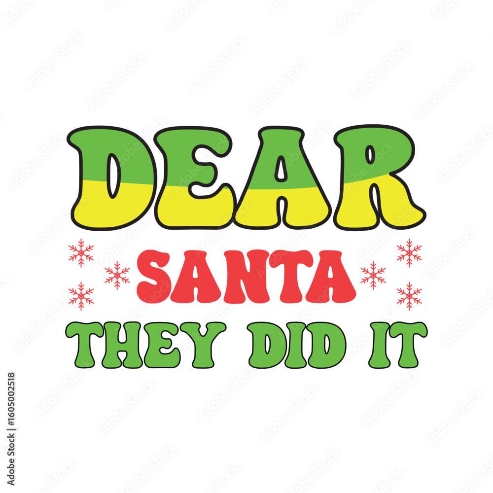 Naklejka premium Dear Santa They Did It - Funny Christmas T-shirt design