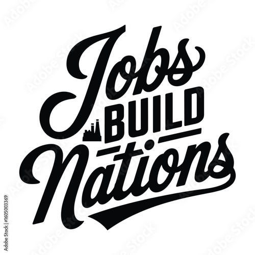 Black Jobs Build Nations text with factory icon lettering