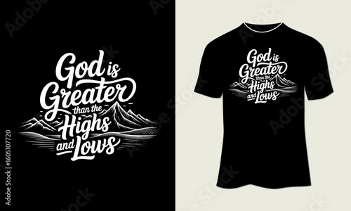 God is Greater Than the Highs and Lows – Minimalist Christian Hand-Lettered T-Shirt Design