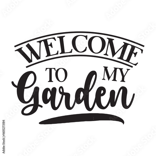 welcome to my garden