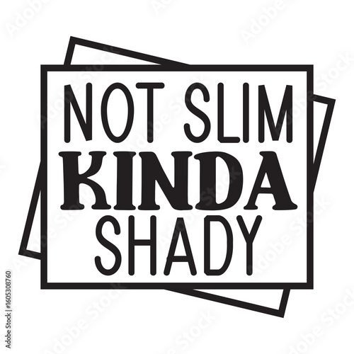 not slim kinda shady