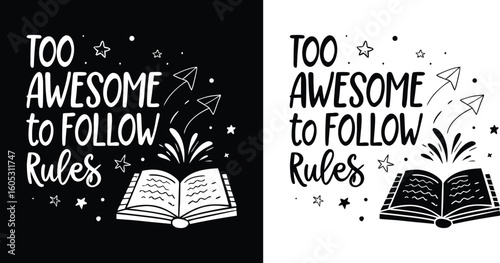 Too Awesome to Follow Rules playful book and paper plane quote in black and white for rebellious student t shirt design