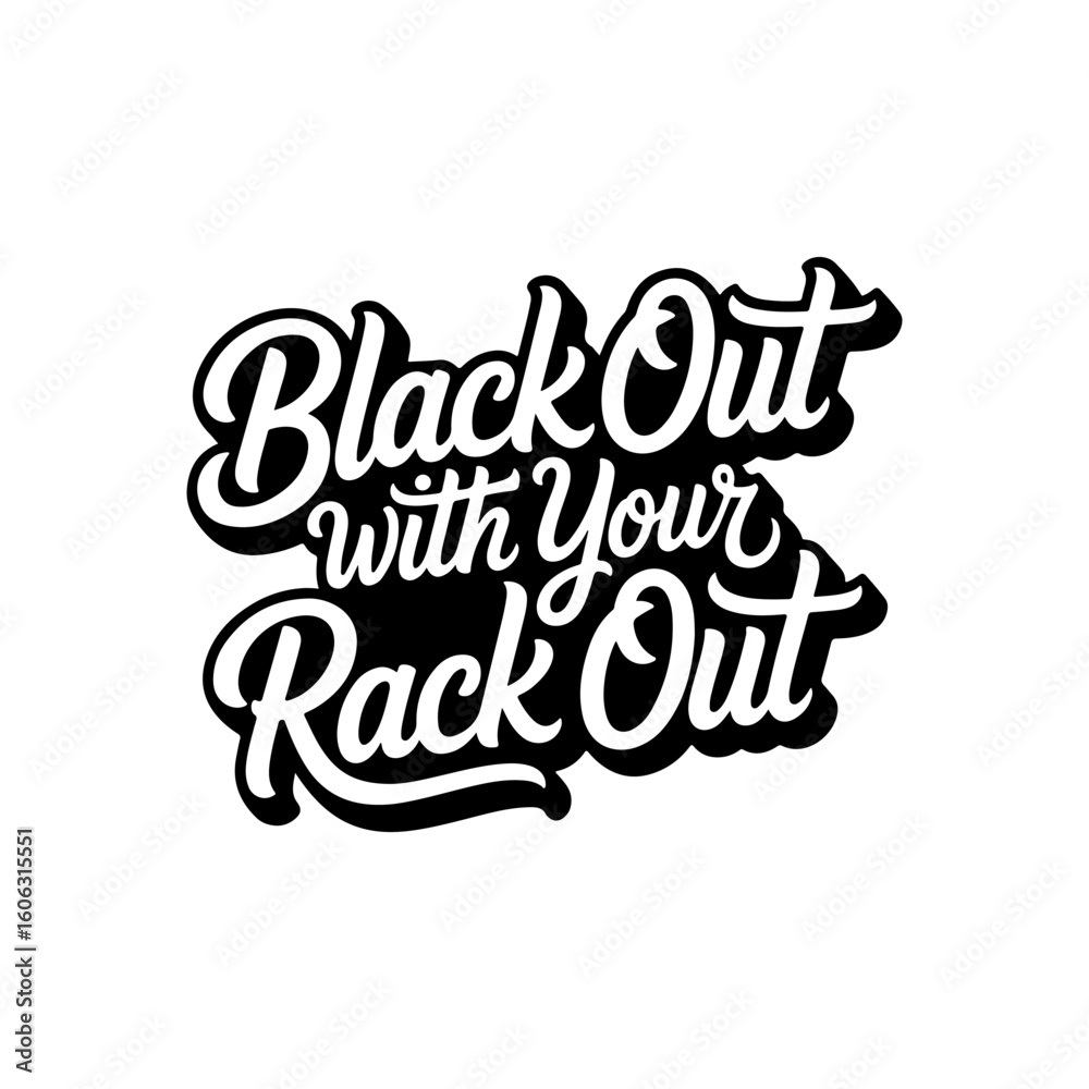 Fototapeta premium Black Out With Your Rack Out. Vector Design Isolated on White Background