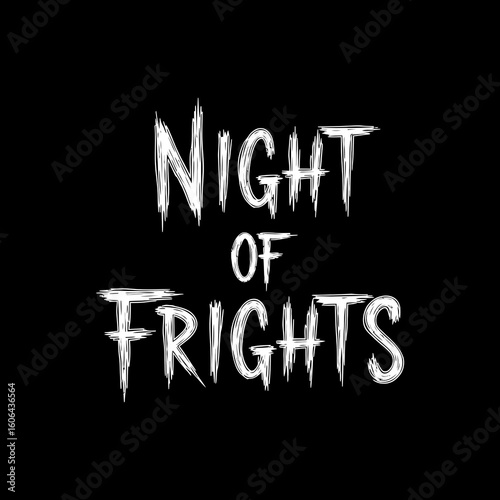 Night of frights text with spooky, scary font on black background