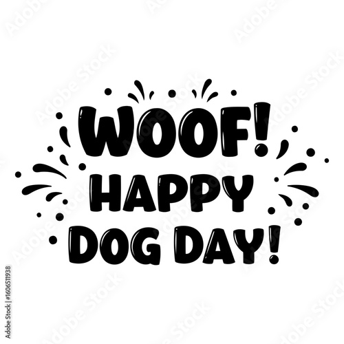Woof! Happy Dog Day graphic design.