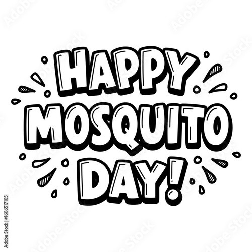 Happy Mosquito Day graphic design, no demographic details, celebration theme, no location, no action. graphic design. no location.
