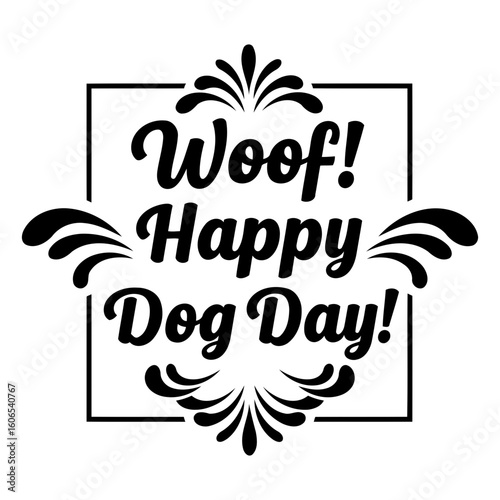 Woof! Happy Dog Day graphic design in a decorative frame.