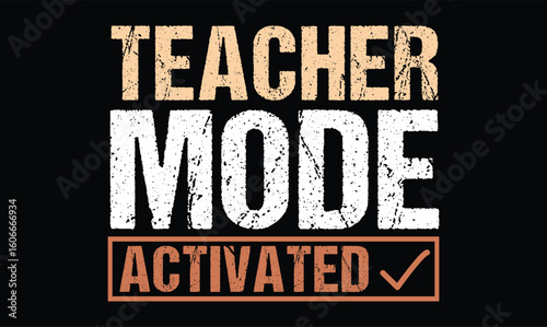 Teacher Mode Activated t shirt design