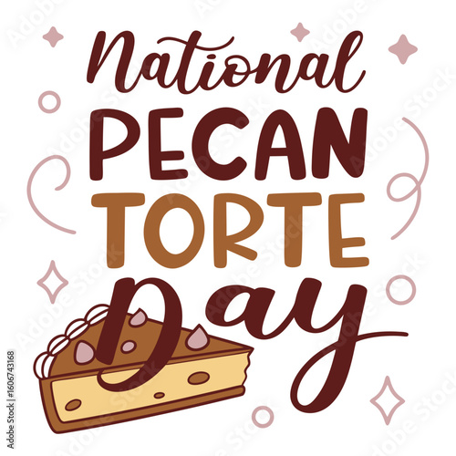 NATIONAL PECAN TORTE DAY vector illustration