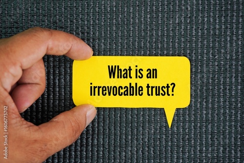 Fotografie Question question What is an irrevocable trust? legal arrangement where the pers