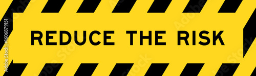 Yellow and black color with line striped label banner with word reduce the risk