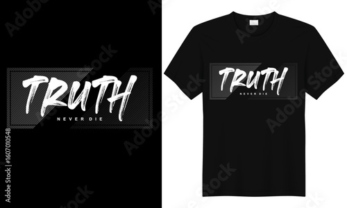 Truth Never Die Typography T-Shirt – Bold Minimal Streetwear Tee Design