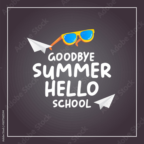 vector goodbye summer hello school concept illustration with vintage orange summer sunglasses isolated on grey blackboard. End of summer back school label, sticker , icon, logo poster design template