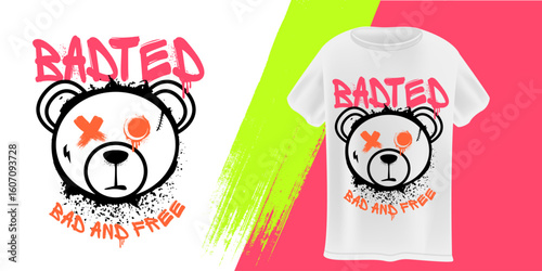 Bad ted Urban Grunge T-Shirt Design Vector Stylized Bear Head with X-Eyes, Grunge Texture, and Bad and Free Slogan on white t shirt Background. Bad gangster bear sticker and print mock up