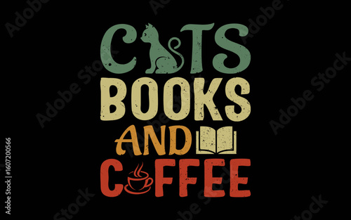Cats Books And Coffee Cafe Coffee Drinker svg t-shirt quotes design