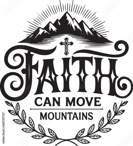 Faith Can Move Mountains - Christian Typography t shirt  with Mountains and Cross Vector