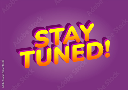 A vibrant graphic featuring the text STAY TUNED! in bold, 3D style with a gradient