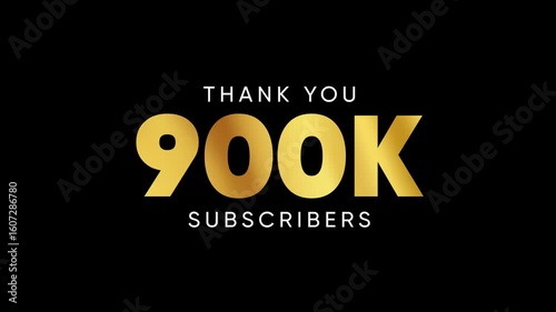Thank You 900K Subscribers Celebration 4k Animation with Black Background