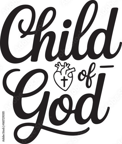 Child of God with Heart and Cross Christian Typography T-Shirt Design