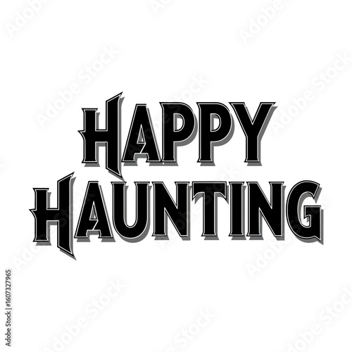 Happy haunting text is isolated on white background, perfect for halloween greetings