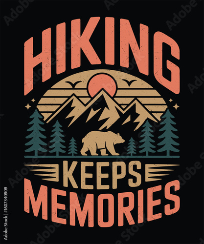 Hiking Keeps Memories Alive  Motivational Outdoor Quote Design for Nature and Trail Enthusiasts