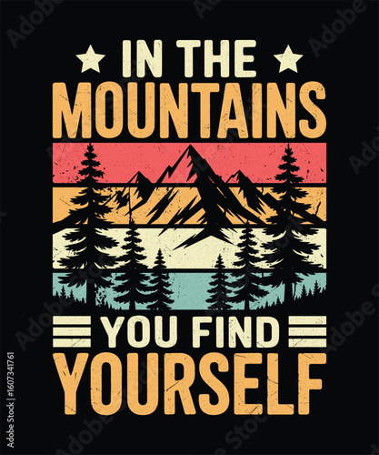In the Mountains You Find Yourself  Inspirational Nature Quote Design for Hikers and Soul Searchers