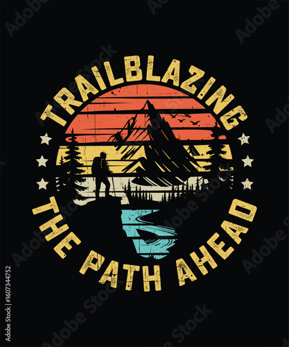 Trailblazing the Path Ahead  Bold Adventure and Hiking Trail Graphic for Outdoor Explorers