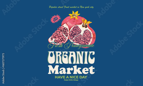 Organic market. Fruits of the spirit. Fresh food artwork for for t shirt.  Summer food poster design. Hand sketch artwork. Pomegranate fruit artwork. Fresh pomegranate fruit print.	