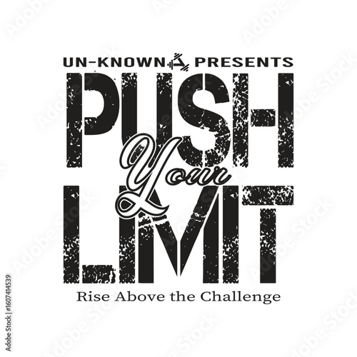 Motivational Fitness Typography: Grunge Textured "Push Your Limit" Design,  Rise Above the Challenge.