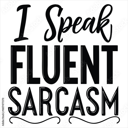 Typography T-Shirt Design - A speak fluent sarcasm - Transparent Design - PNG Graphics