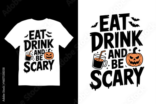 Eat Drink And Be Scary Halloween T-shirt  vector design in white background.
