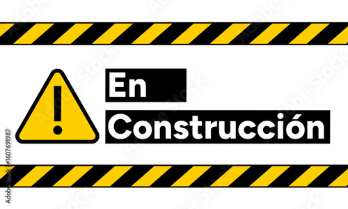 Warning sign with “En construcción” text in Spanish. Caution stripes and Exclamation mark symbol. Under construction. Construction, repair, update zone concept. Vector illustration.