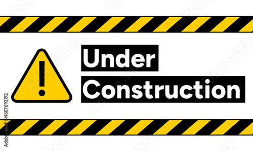 Warning sign with “Under construction” text. Caution stripes and Exclamation mark symbol. Work in progress. Construction, repair, update zone concept. Vector illustration.