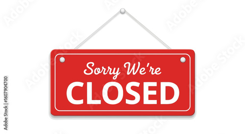 Vector art of a red rectangular sign with white text that reads sorry were closed is hanging from a white string, indicating a business is not open