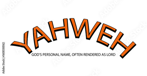 Yahweh – God’s Personal and Sacred Name in Scripture