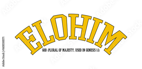 Elohim – The Creator God of Majesty and Power