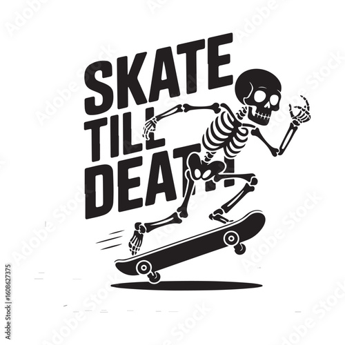 Skeleton skateboarding with skate till death quote illustration vector
