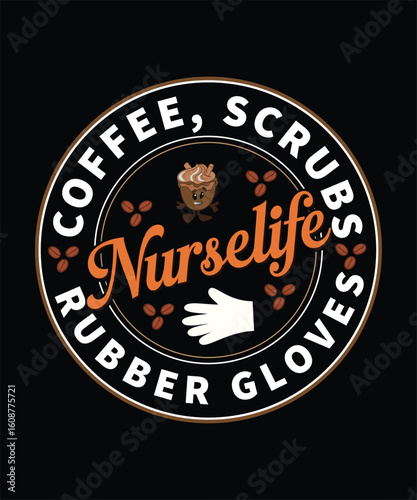 Nurse life coffee scrubs rubber gloves emblem