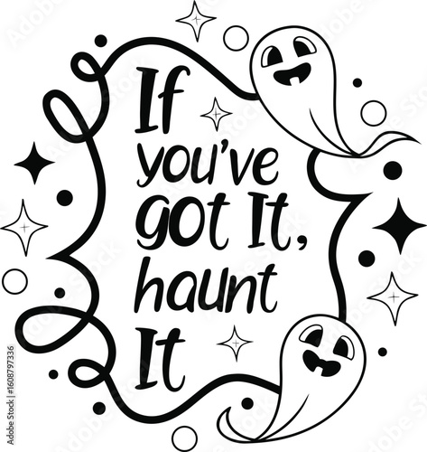 If You’ve Got It, Haunt It