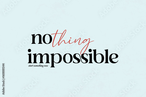 Nothing is Impossible Motivational Typography Creative streetwear concept vector graphic design	
