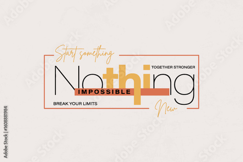 Nothing is Impossible Motivational Typography Creative streetwear concept vector graphic design	
