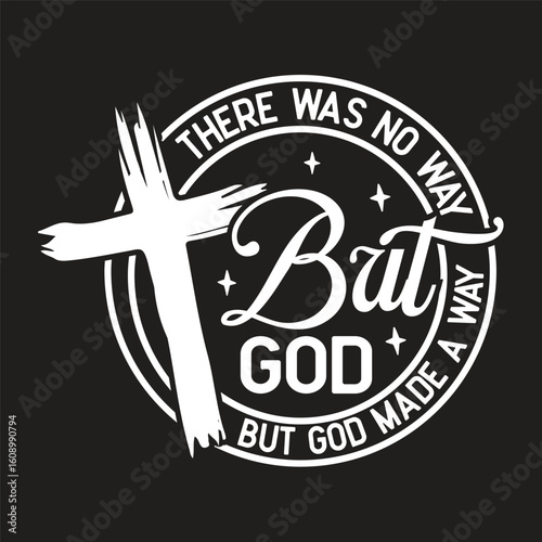 but god there was no way but god made a way
